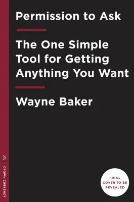 All You Have to Do Is Ask: Hogyan sajátítsuk el a siker legfontosabb képességét? - All You Have to Do Is Ask: How to Master the Most Important Skill for Success