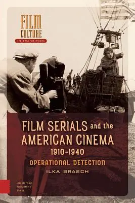 Filmsorozatok és az amerikai mozi, 1910-1940: Operatív felderítés - Film Serials and the American Cinema, 1910-1940: Operational Detection