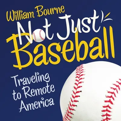 Nem csak baseball: Utazás a távoli Amerikába - Not Just Baseball: Traveling to Remote America