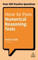 Hogyan menj át a numerikus érvelési teszteken: Több mint 550 gyakorló kérdés - How to Pass Numerical Reasoning Tests: Over 550 Practice Questions