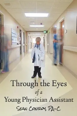 Egy fiatal orvosasszisztens szemével - Through the Eyes of a Young Physician Assistant