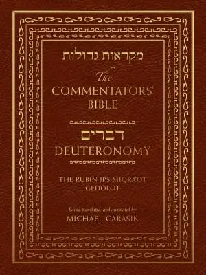 A Kommentátorok Bibliája: Deuteronomium: Rubin JPS Miqra'ot Gedolot - The Commentators' Bible: Deuteronomy: The Rubin JPS Miqra'ot Gedolot