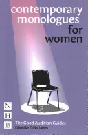 Kortárs monológok nőknek: The Good Audition Guides - Contemporary Monologues for Women: The Good Audition Guides