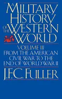 A nyugati világ hadtörténete, II. kötet: A spanyol armada vereségétől a waterlooi csatáig - A Military History of the Western World, Vol. II: From the Defeat of the Spanish Armada to the Battle of Waterloo