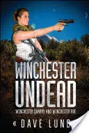 Winchester Undead: Winchester Quarry (harmadik könyv) és Winchester Rue (negyedik könyv) - Winchester Undead: Winchester Quarry (Book Three) and Winchester Rue (Book Four)