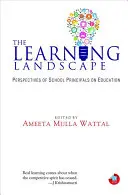 A tanuló táj: Az iskolaigazgatók nézőpontjai az oktatásról - The Learning Landscape: Perspectives of School Principals on Education