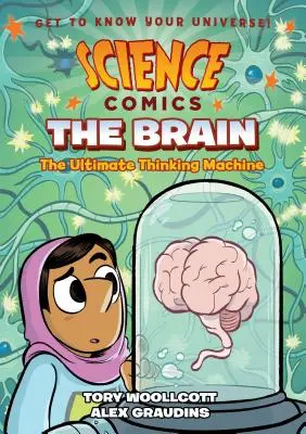 Tudományos képregények: The Brain: Az agy: A végső gondolkodógép - Science Comics: The Brain: The Ultimate Thinking Machine