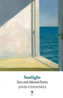 Napfény: Új és válogatott versek - Sunlight: New and Selected Poems