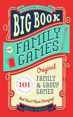 Családi játékok nagy könyve: 101 eredeti családi és csoportos játék, amelyekhez nem kell töltés - Big Book of Family Games: 101 Original Family & Group Games That Don't Need Charging