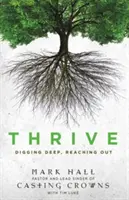 Thrive: Mélyre ásni, kinyúlni - Thrive: Digging Deep, Reaching Out