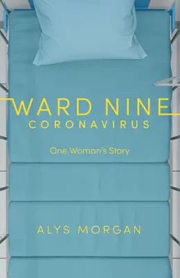 Kilencedik kerület: Coronavírus: Egy nő története - Ward Nine: Coronavirus: One Woman's Story