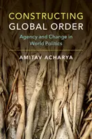 A globális rend megteremtése - Constructing Global Order