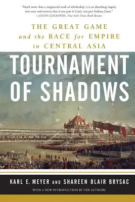 Az árnyak tornája: A nagy játszma és a birodalomért folytatott verseny Közép-Ázsiában - Tournament of Shadows: The Great Game and the Race for Empire in Central Asia