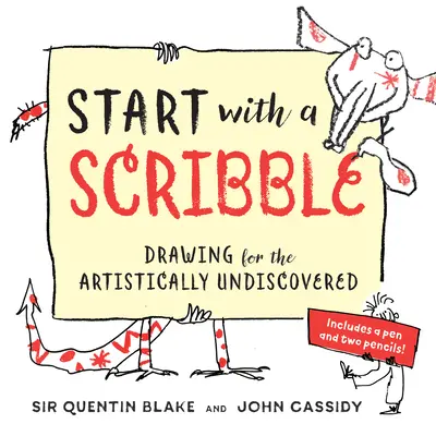 Start with a Scribble: Quentin Blake rajzolókönyve gyerekeknek és felnőtteknek - Start with a Scribble: Quentin Blake's How-To-Draw Book for Kids and Adults