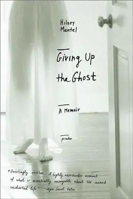 A szellemről való lemondás: Emlékiratok - Giving Up the Ghost: A Memoir