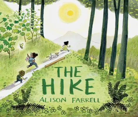 A kirándulás: (Természetkönyv gyerekeknek, természetjáró témájú képeskönyv óvodásoknak és kisiskolásoknak) - The Hike: (Nature Book for Kids, Outdoors-Themed Picture Book for Preschoolers and Kindergarteners)