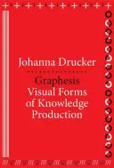 Graphesis: A tudástermelés vizuális formái - Graphesis: Visual Forms of Knowledge Production