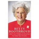 Betty Boothroyd: Az önéletrajz - Betty Boothroyd: The Autobiography