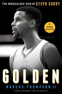 Arany: Golden: Steph Curry csodálatos felemelkedése - Golden: The Miraculous Rise of Steph Curry