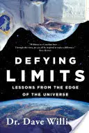 Dacolva a korlátokkal: Tanulságok az univerzum széléről - Defying Limits: Lessons from the Edge of the Universe