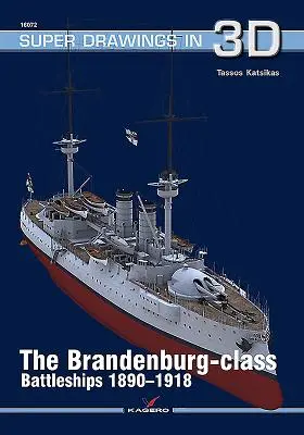 A Brandenburg-osztályú csatahajók 1890-1918 - The Brandenburg-Class Battleships 1890-1918