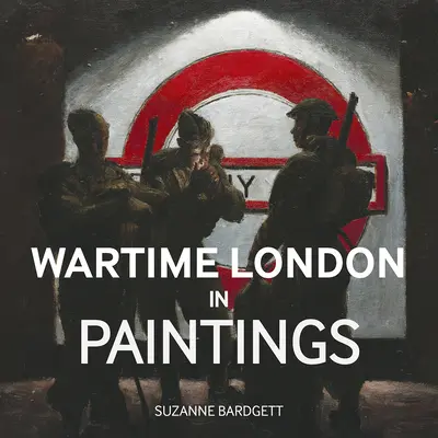 A háborús London festményeken - Wartime London in Paintings