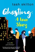 Szellemjárás: Szellemes, szívből jövő és modern szerelmi történet - Ghosting: A Witty, Heartfelt, & Modern Love Story