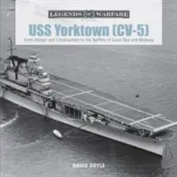 USS Yorktown (CV-5): A tervezéstől és építéstől a korall-tengeri és midwayi csatákig - USS Yorktown (CV-5): From Design and Construction to the Battles of Coral Sea and Midway