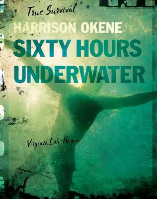 Harrison Okene: Hatvan óra a víz alatt - Harrison Okene: Sixty Hours Underwater