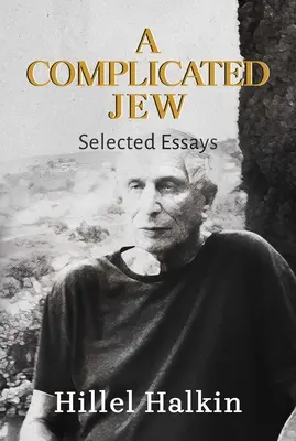 Egy bonyolult zsidó: Válogatott esszék - A Complicated Jew: Selected Essays