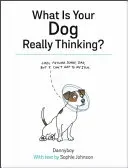 Mit gondol valójában a kutyád? - What Is Your Dog Really Thinking?