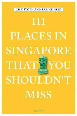 111 hely Szingapúrban, amit nem szabad kihagynod - 111 Places in Singapore That You Shouldn't Miss