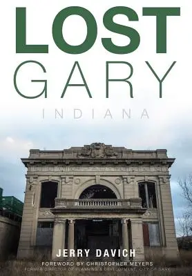 Ztracený Gary, Indiana - Lost Gary, Indiana