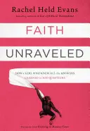 Faith Unraveled: Hogyan tanult meg kérdezni egy lány, aki mindenre tudta a választ? - Faith Unraveled: How a Girl Who Knew All the Answers Learned to Ask Questions