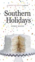 Déli ünnepek: A Savor the South Cookbook - Southern Holidays: A Savor the South Cookbook