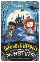 Theodora Hendrix és a szörnyetegek szörnyetegeinek szövetsége - Theodora Hendrix and the Monstrous League of Monsters