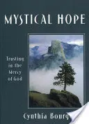 Misztikus remény: Bízva Isten irgalmában - Mystical Hope: Trusting in the Mercy of God