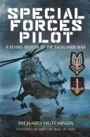 Különleges erők pilótája: A falklandi háború repülős emlékiratai - Special Forces Pilot: A Flying Memoir of the Falklands War