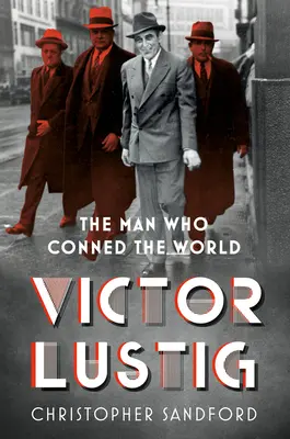 Victor Lustig - Az ember, aki átverte a világot - Victor Lustig - The Man Who Conned the World