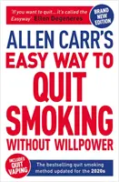 Allen Carr Könnyű módja a dohányzásról való leszokásnak akaraterő nélkül - tartalmazza a Quit Vapinget is - A 2020-as évekre frissített bestseller dohányzásról való leszokás módszere - Allen Carr's Easy Way to Quit Smoking Without Willpower - Includes Quit Vaping - The Best-selling Quit Smoking Method Updated for the 2020s