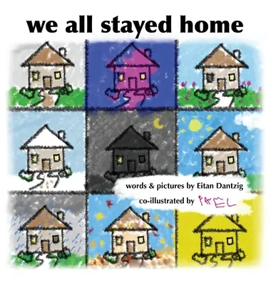 Mindannyian otthon maradtunk - We All Stayed Home