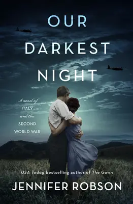 A legsötétebb éjszakánk: Regény Olaszországról és a második világháborúról - Our Darkest Night: A Novel of Italy and the Second World War