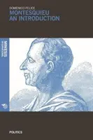 Montesquieu: An Introduction: Egy egyetemes elme a politikai-jogi rendszerek egyetemes tudományához - Montesquieu: An Introduction: A Universal Mind for a Universal Science of Political-Legal Systems