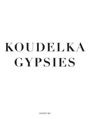 Koudelka: Cigányok - Koudelka: Gypsies