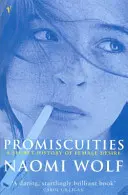 Promiszkuitás - A női vágyak véleményes története - Promiscuities - An Opinionated History of Female Desire