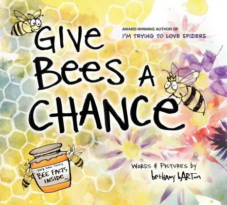 Give Bees a Bees a Chance - Give Bees a Chance