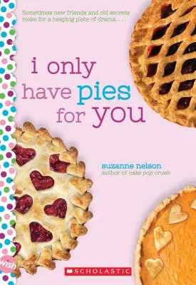 Csak neked van pitém: Egy kívánságregény - I Only Have Pies for You: A Wish Novel