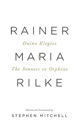 Duinói elégiák és az Orfeuszhoz írt szonettek: Kétnyelvű kiadás - Duino Elegies & the Sonnets to Orpheus: A Dual-Language Edition