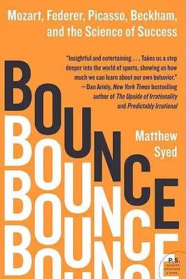 Bounce: Mozart, Federer, Picasso, Beckham és a siker tudománya - Bounce: Mozart, Federer, Picasso, Beckham, and the Science of Success