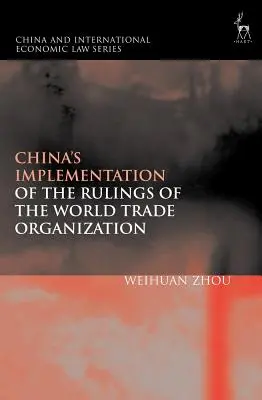 A Kereskedelmi Világszervezet határozatainak kínai végrehajtása - China's Implementation of the Rulings of the World Trade Organization
